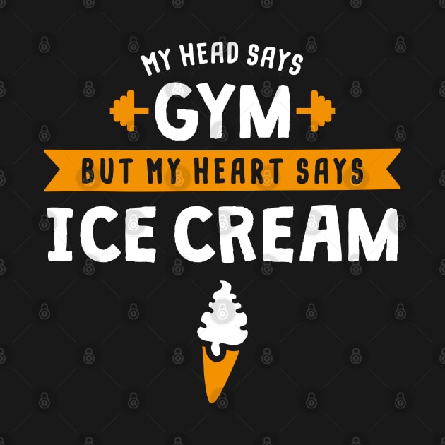 My head says Gym but my heart says Ice Cream by lemontee