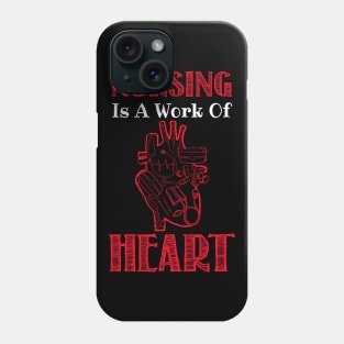 Nursing Is A Work Of Heart - Nurse Phone Case