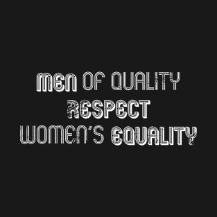 Men of Quality Respect Women's Equality T-Shirt