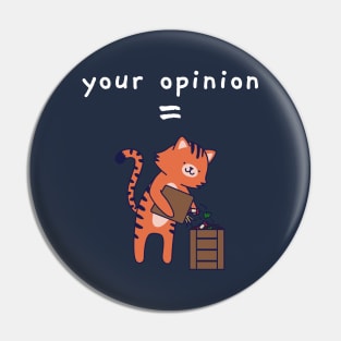 Your Opinion is Trash Funny Cat Pin