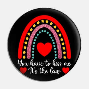 You have to kiss me, Valentine's day gift idea, Love Pin