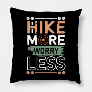 Hike More Worry Less Pillow