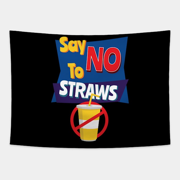 Say No To Straws - Reduce Plastic in the Ocean Design Tapestry by HopeandHobby