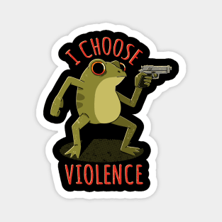 I Choose Violence Frog Magnet