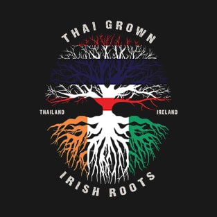 THAI Grown Irish Roots Ireland Flag  - Patricks Day T-Shirt
