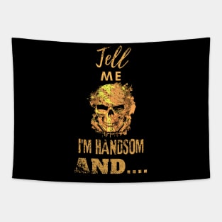 Tell me I am handsome, skull design distressed Tapestry