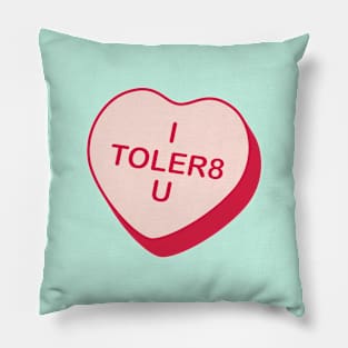 I Toler8 U Rejected Candy Heart Pillow