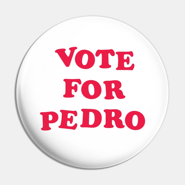 Vote for Pedro - Napolean Dynamite Pin by retropetrol