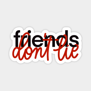 friends don't lie Magnet