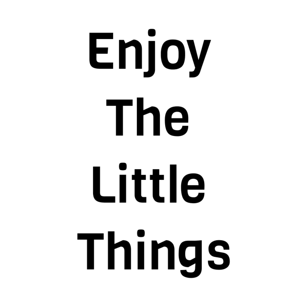 Enjoy The Little Things by Jitesh Kundra