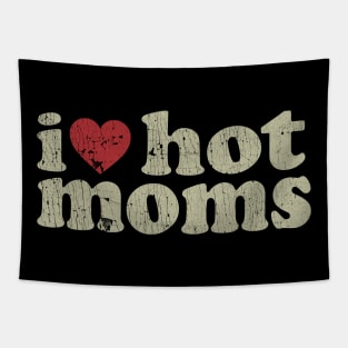 VINTAGE-  I LOVE HOT MOMS Tapestry