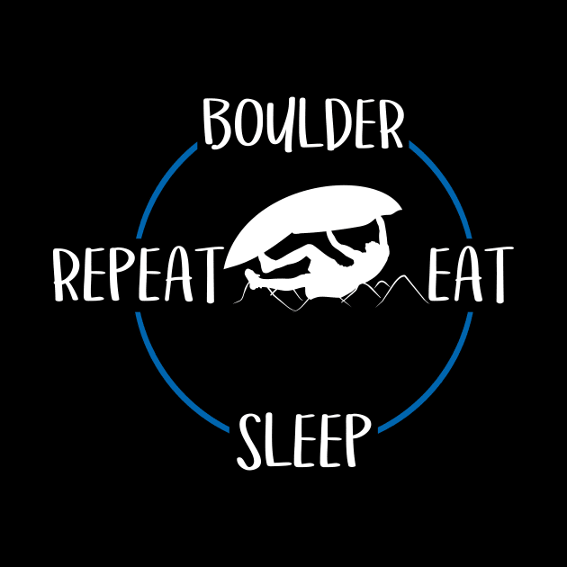 Boulder Eat Sleep Repeat Gift For Boulderers & Climbers by OceanRadar