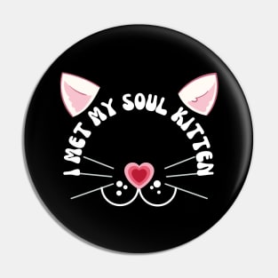 Valentines Cat I met my soul kitten Pin