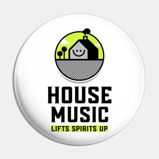 HOUSE MUSIC - Lifts Spirits Up (black) Pin