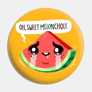 Oh, Sweet Meloncholy Pin