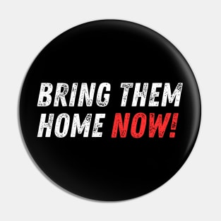 Bring Them Home Now - Stand with Israel Pin