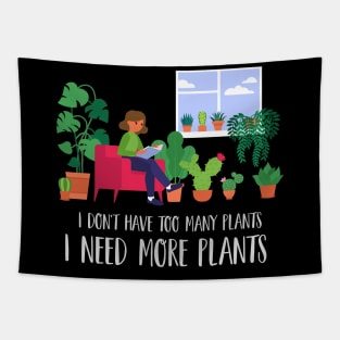 Plant Addict | I need more plants Tapestry