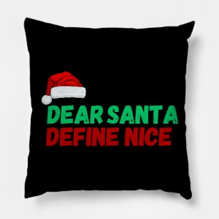 Dear Santa, Define Nice Christmas Pillow