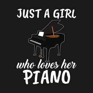 Just A Girl Who Loves Her Piano T-Shirt