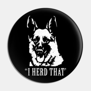 I Herd That German Shepherd Dog Lovers Gifts Pin