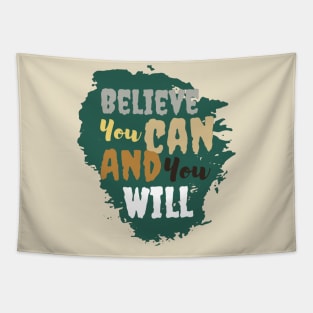 Believe you can and you will Tapestry