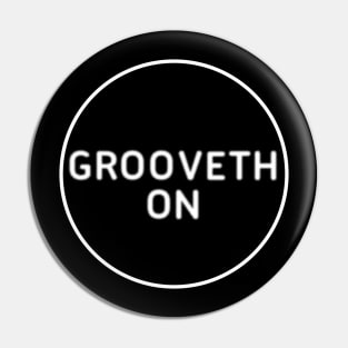 Grooveth On Pin