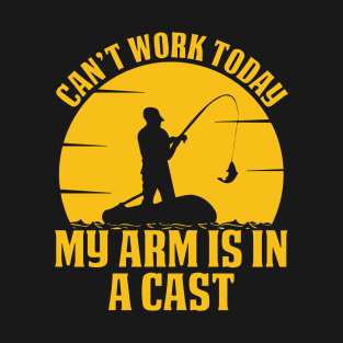 CAN'T WORK TODAY T-Shirt