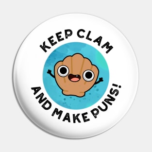 Keep Clam And Make Puns Cute Shell Pun Pin