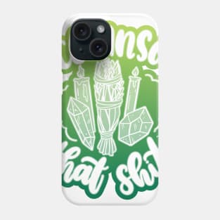 Cleanse That Shit Phone Case