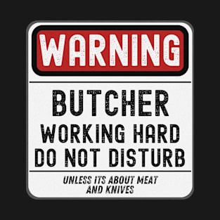 Butcher Working Hard Do Not Disturb T-Shirt