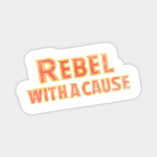 rebel with a cause - v3 Magnet