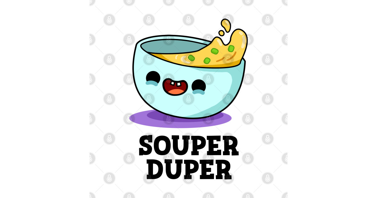 Souper Duper Cute Soup Pun Soup Puns TShirt TeePublic