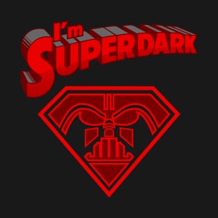 I'm Super Dark T-Shirt