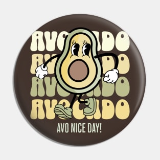 Avocado - Avo Nice Day - Retro Funny Avocado Pin