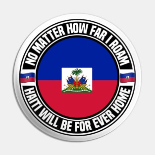 Haiti Will Be Forever Home Pin