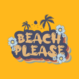 Beach Please T-Shirt