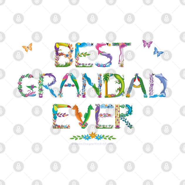 Best Grandad Ever - tropical word art by DawnDesignsWordArt