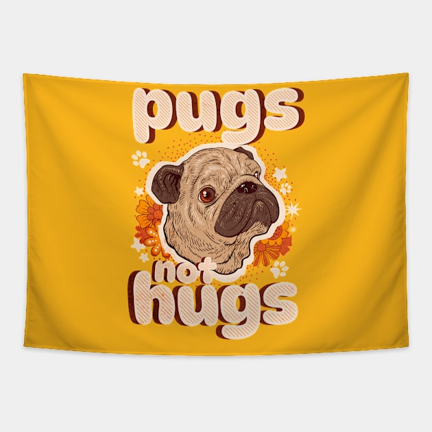 Pugs not hugs| pug; pug dog; pug lover; pugs; anti social; introvert; no hugging; not a hugger; dog lover; funny Tapestry by Be my good time