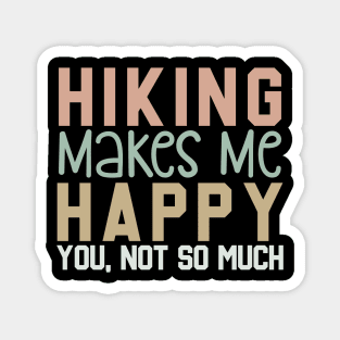 Hiking Makes Me Happy, You Not So Much Magnet