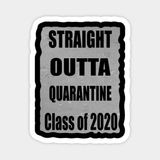 "Straight outta quarantine class of 2020" Magnet