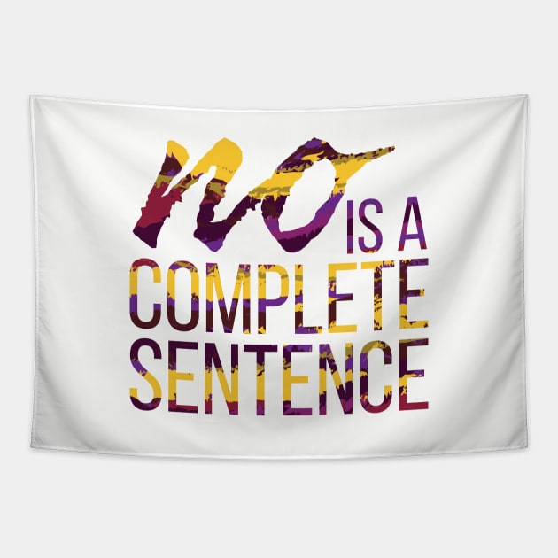 No is a Complete Sentence Tapestry by polliadesign