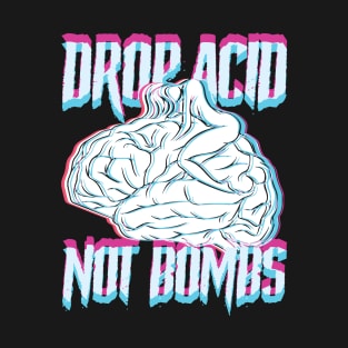 Acid Washed Shirt Drop Acid Not Bombs T-Shirt