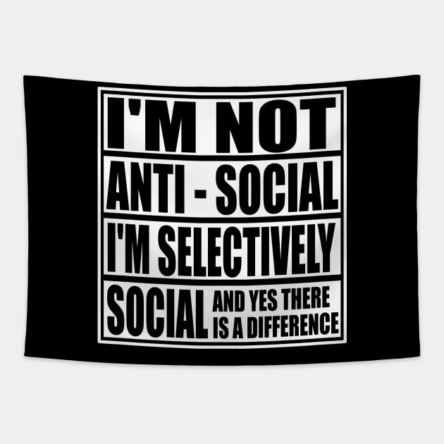 I'm Not Anti Social I'm Selectively Funny Social Introvert Antisocial gifts Tapestry by ChrisWilson