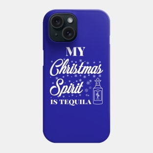 My Christmas spirit is tequila, Funny Christmas pun, Alcohol holiday humour Phone Case