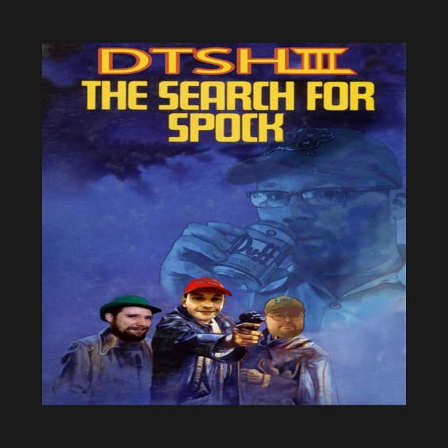 DTSH 3: The Search For Spock by DontTagSeanHachey
