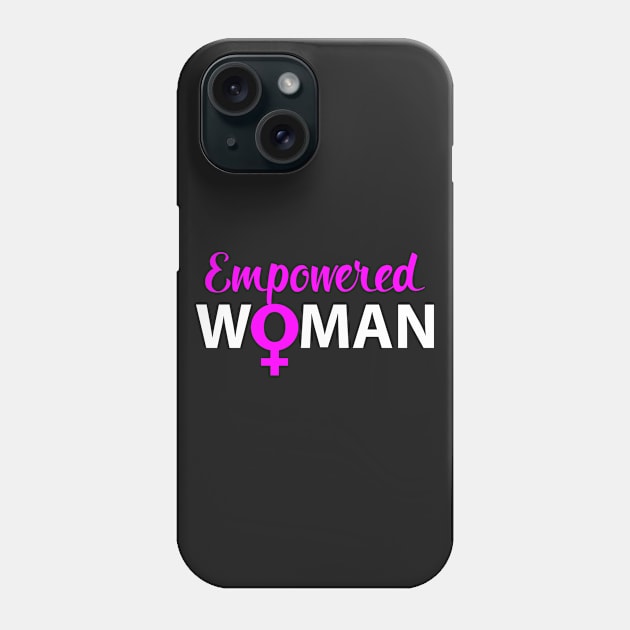 Empowered Woman Phone Case by UrbanLifeApparel