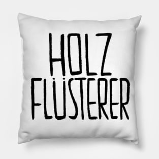 German, Schreiner, Tischler, Holzflüsterer Pillow