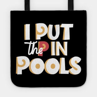I Put The P In Pools Shirt | Funny | Meme | Swimming Tote