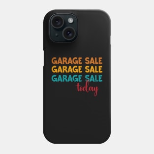 Garage sale today Phone Case