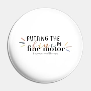 Funny Putting the Fine in Fine Motor, Occupational Therapy OT OTA Pin